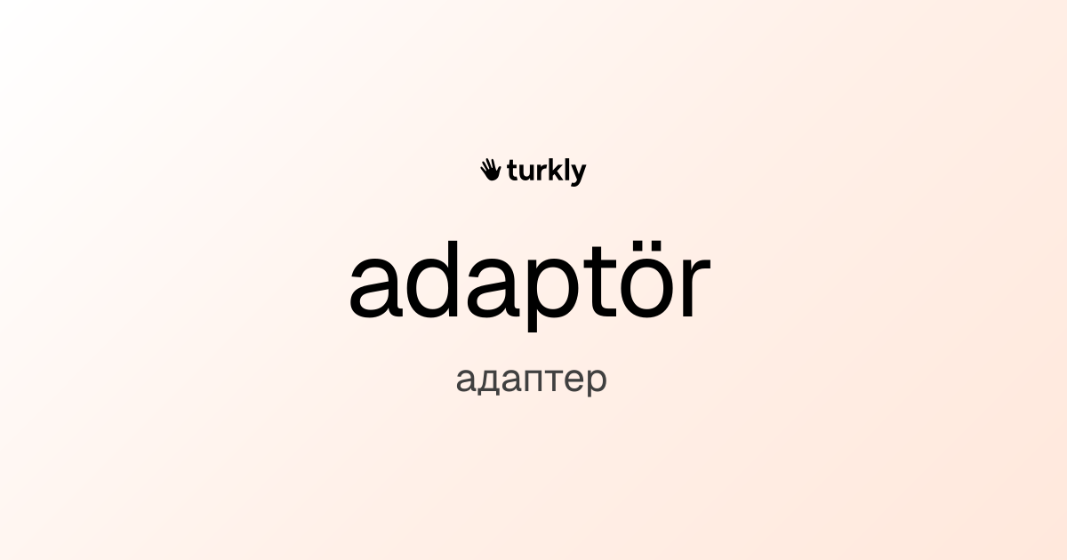 adaptör — адаптер