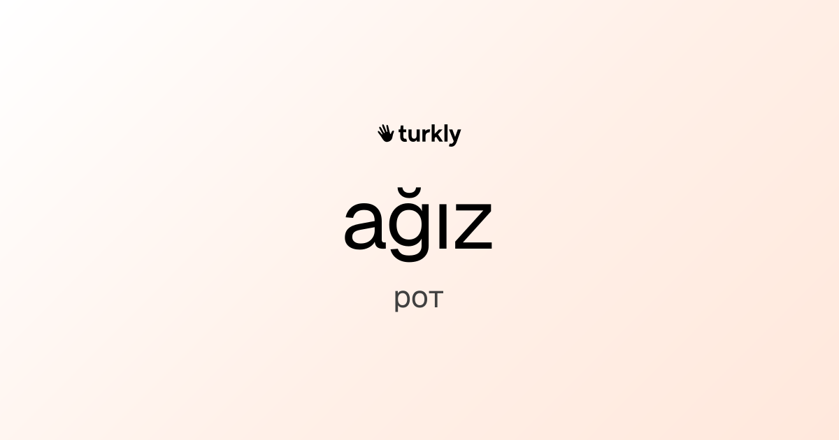 ağız — рот