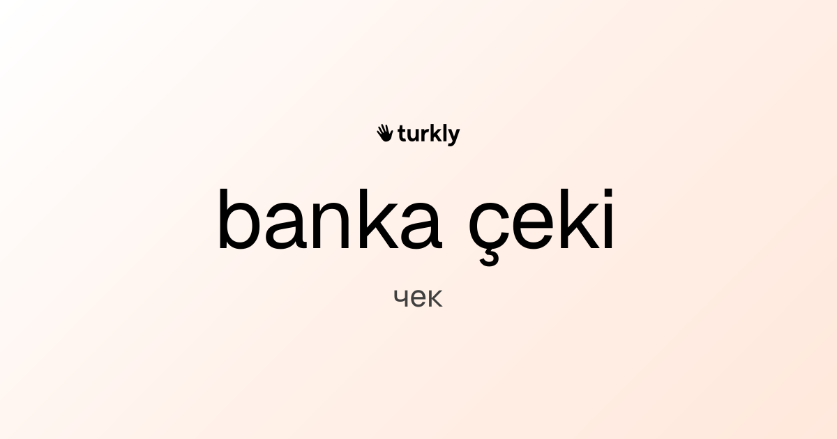 banka çeki — чек