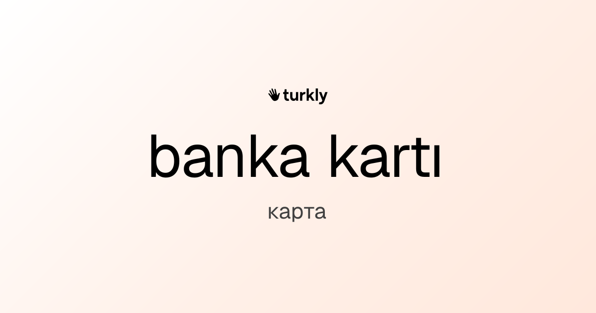 banka kartı — карта