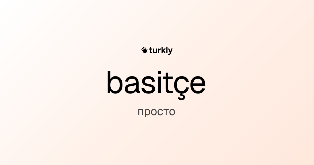basitçe — просто