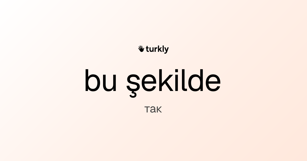 bu şekilde — так
