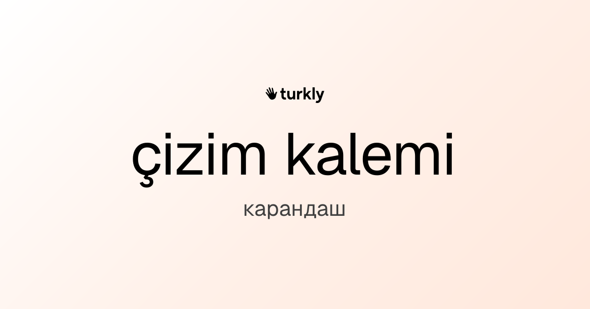çizim kalemi — карандаш
