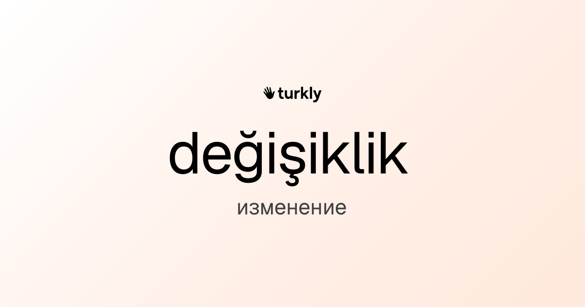 değişiklik — изменение
