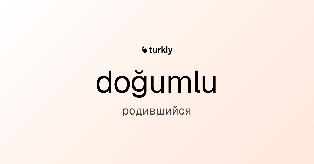 doğumlu — родившийся