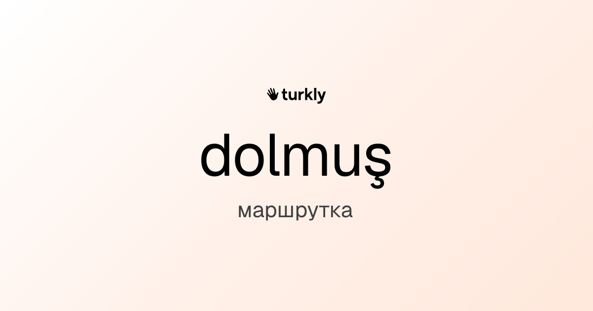dolmuş — маршрутка
