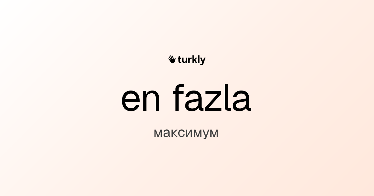 en fazla — максимум