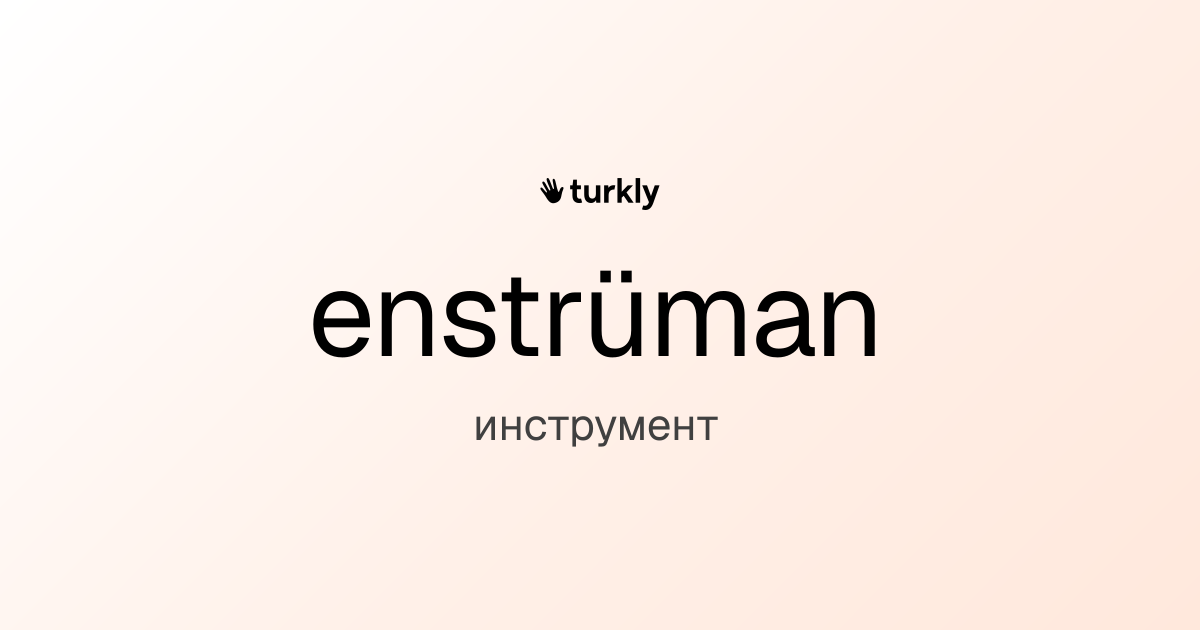 enstrüman — инструмент