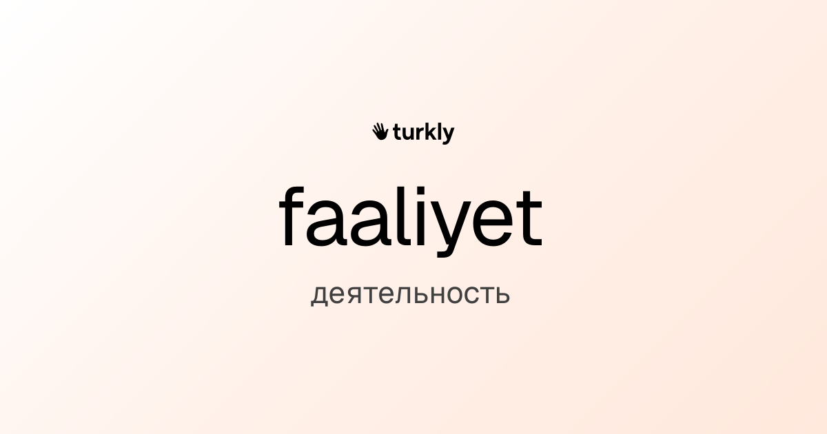 faaliyet — деятельность