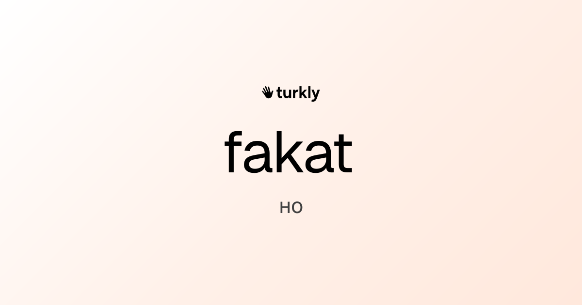 fakat — но