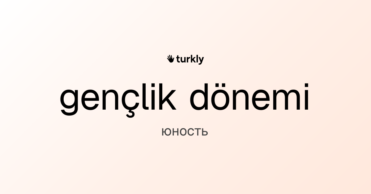 gençlik dönemi — юность