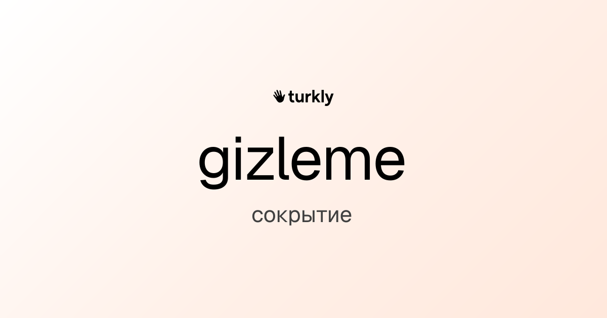 gizleme — сокрытие