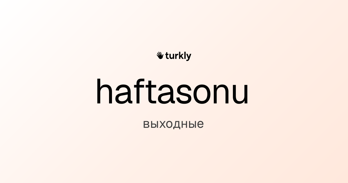 haftasonu — выходные