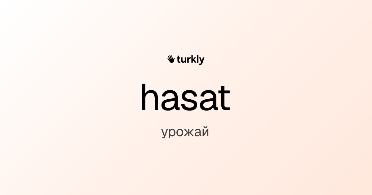hasat — урожай