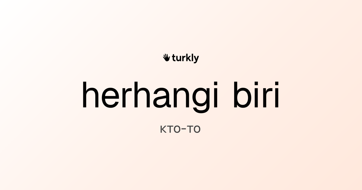 herhangi biri — кто-то