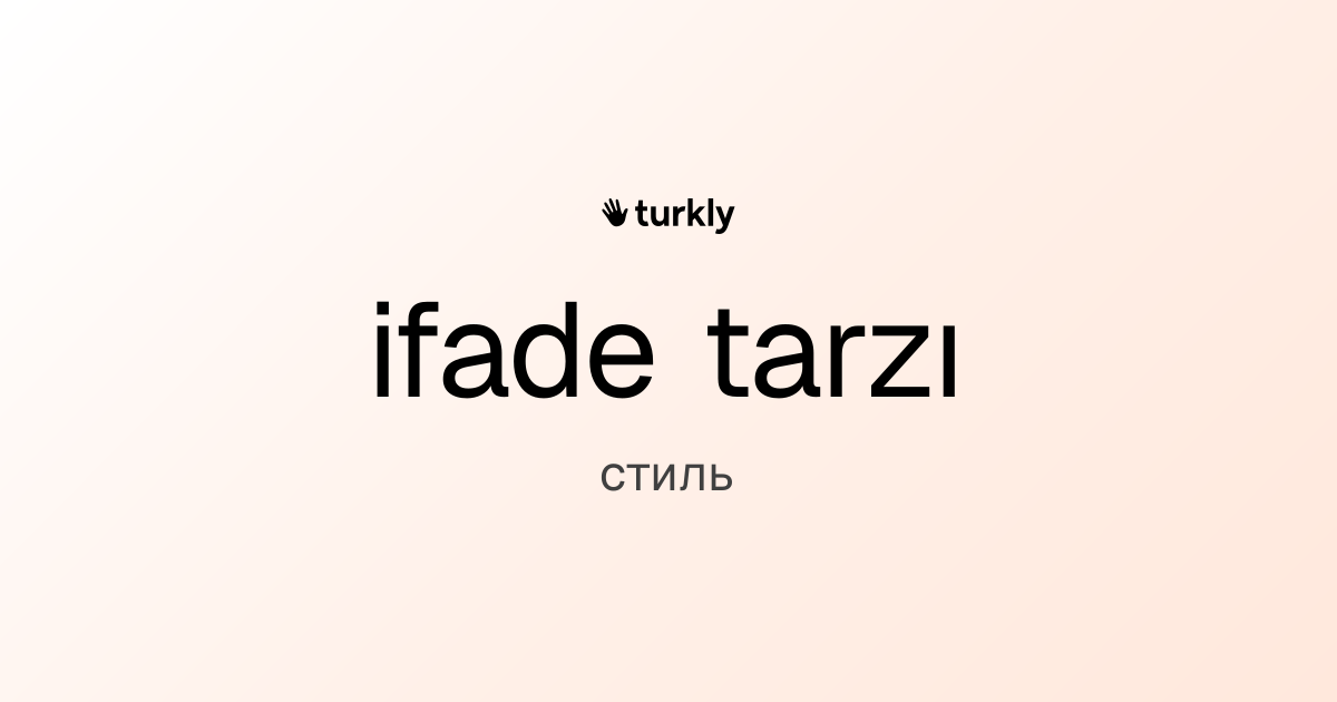 ifade tarzı — стиль