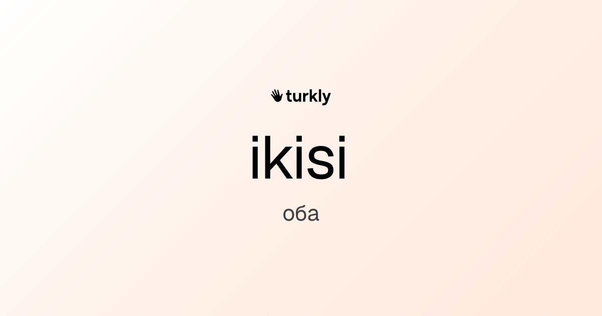 ikisi — оба
