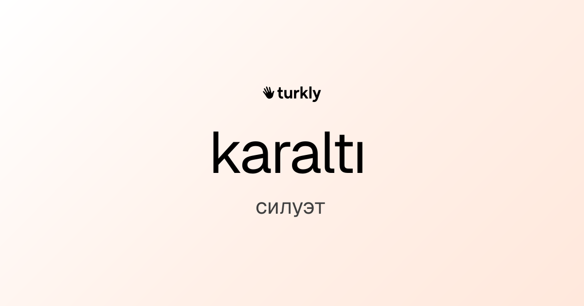 karaltı — силуэт