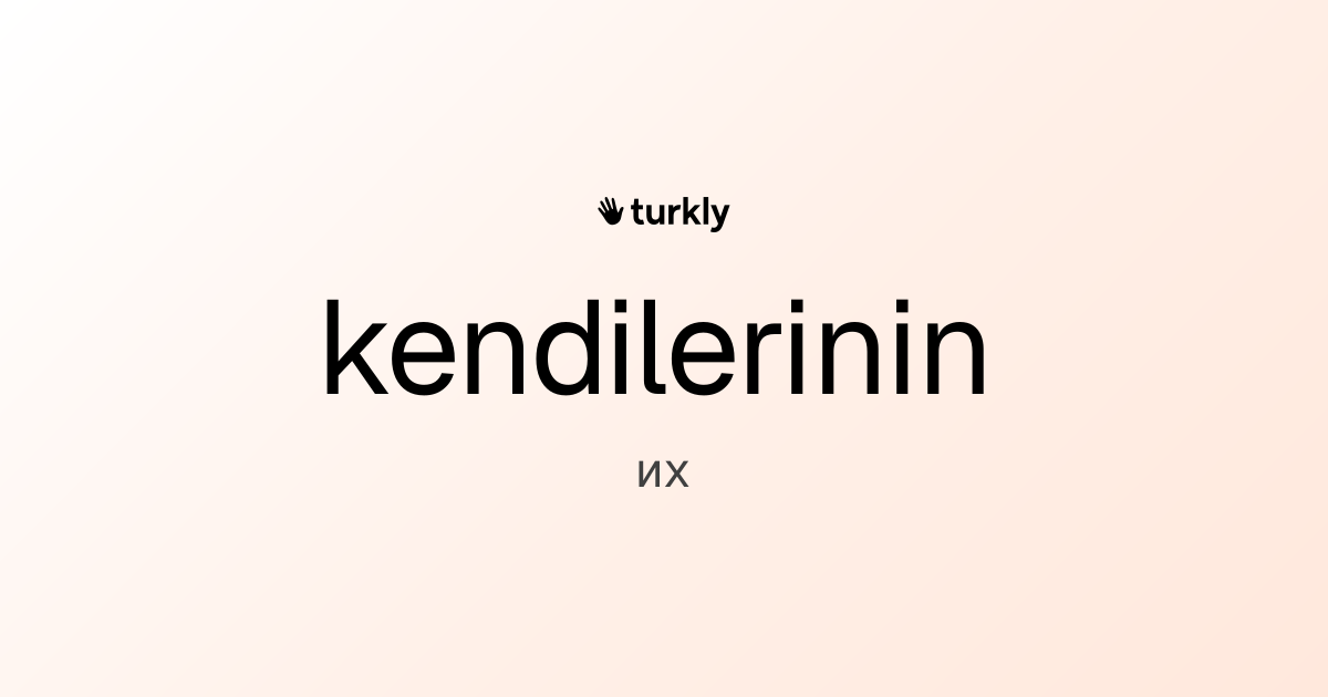 kendilerinin — их