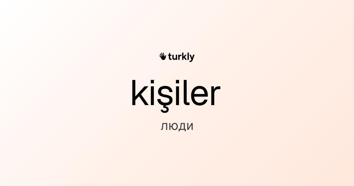 kişiler — люди