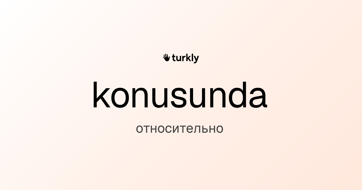 konusunda — относительно