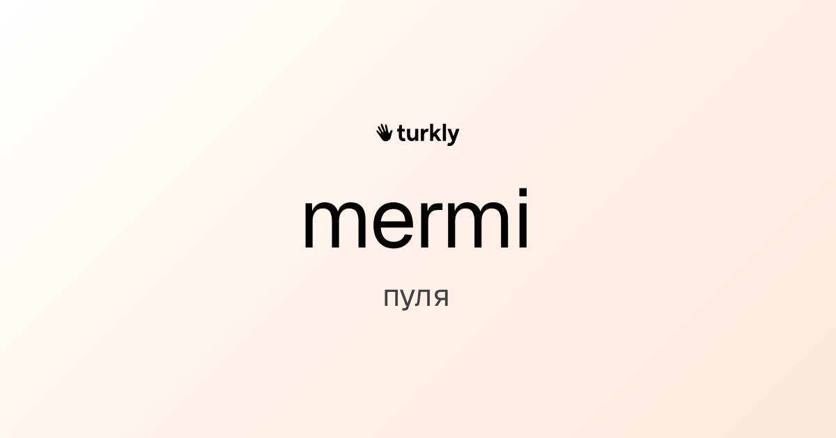 mermi — пуля