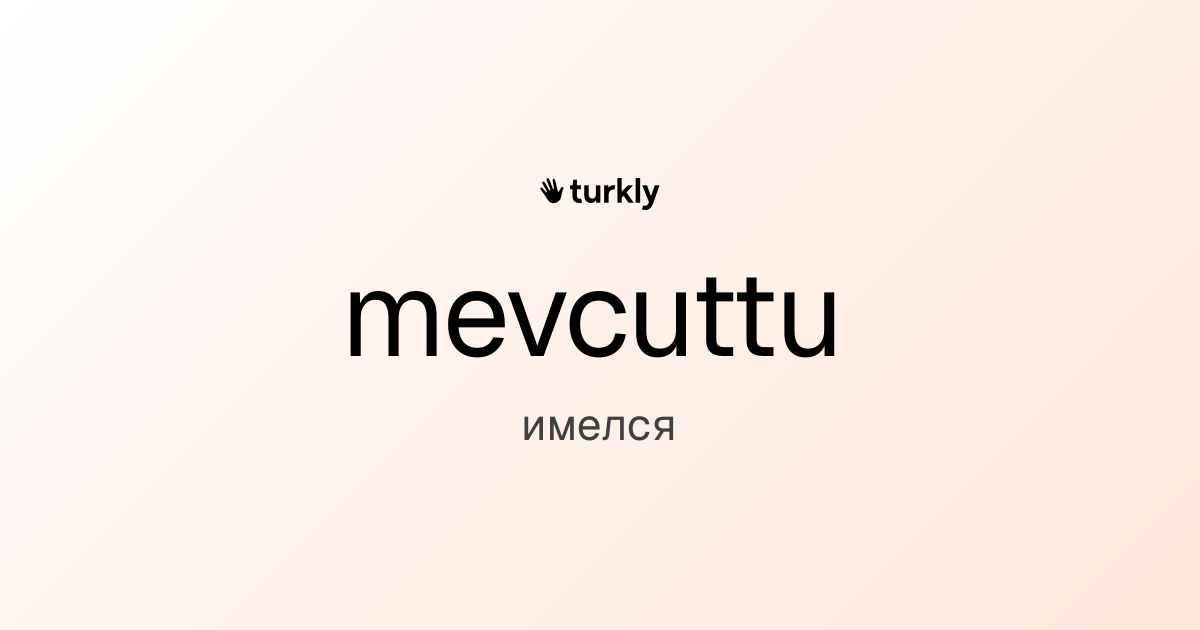 mevcuttu — имелся
