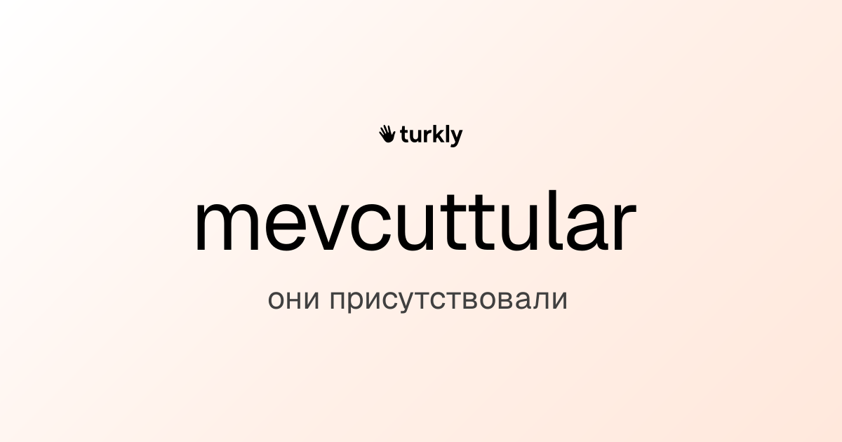mevcuttular — они присутствовали