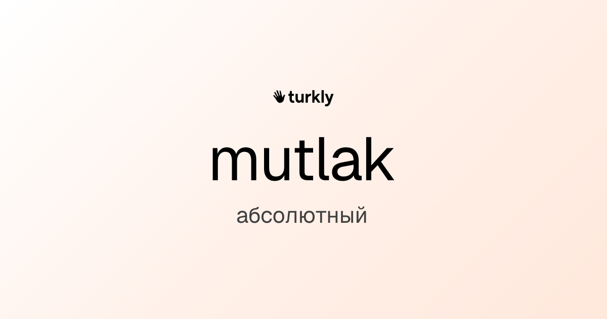 mutlak — абсолютный