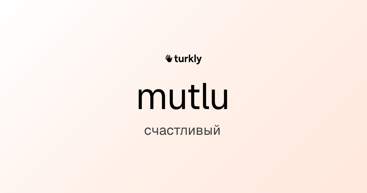 mutlu — счастливый