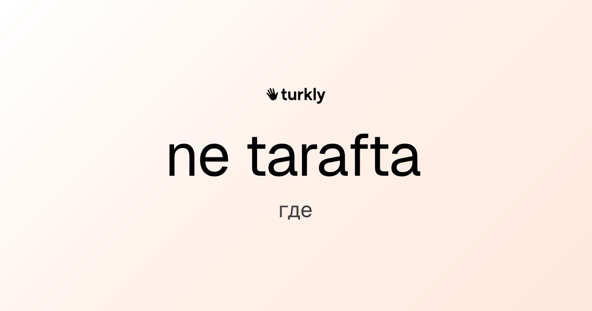 ne tarafta — где