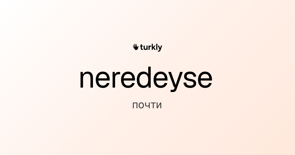 neredeyse — почти