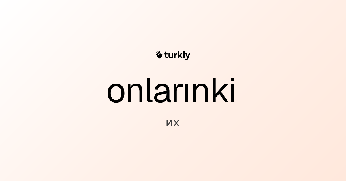 onlarınki — их