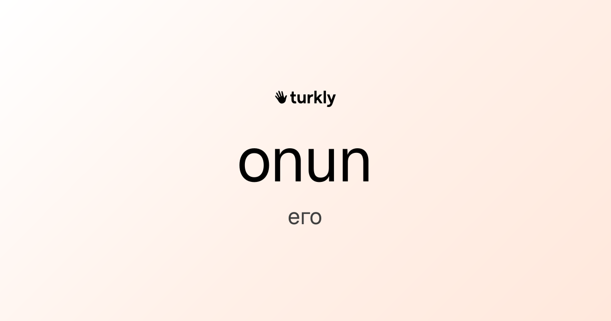 onun — его
