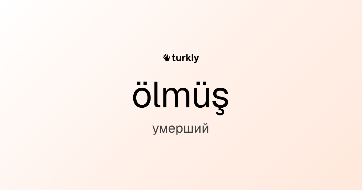 ölmüş — умерший