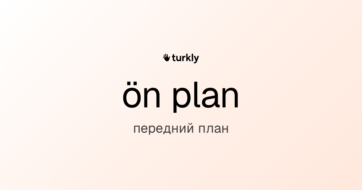 ön plan — передний план