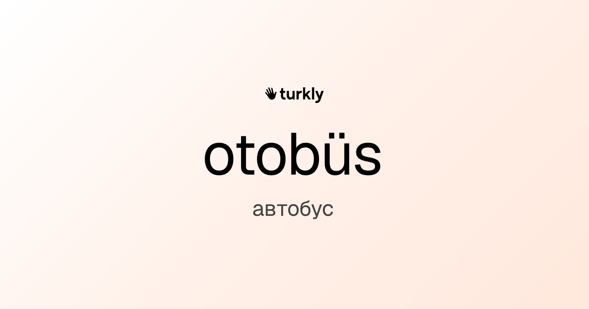 otobüs — автобус