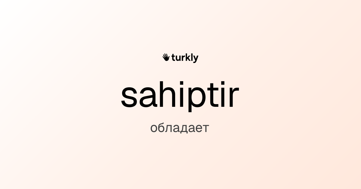 sahiptir — обладает