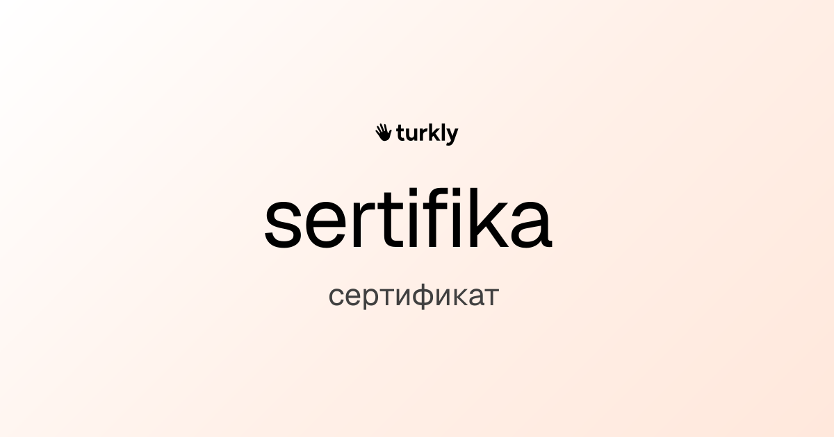 sertifika — сертификат
