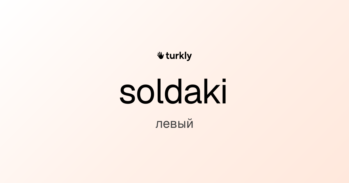 soldaki — левый