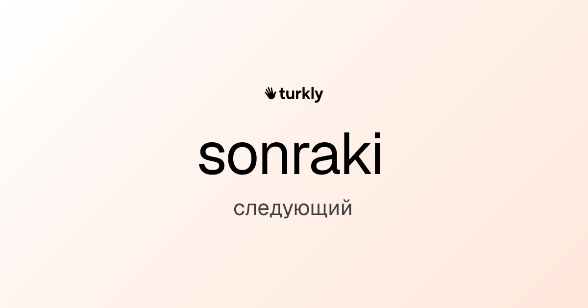 sonraki — следующий