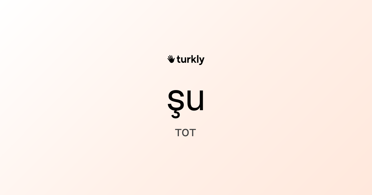şu — тот