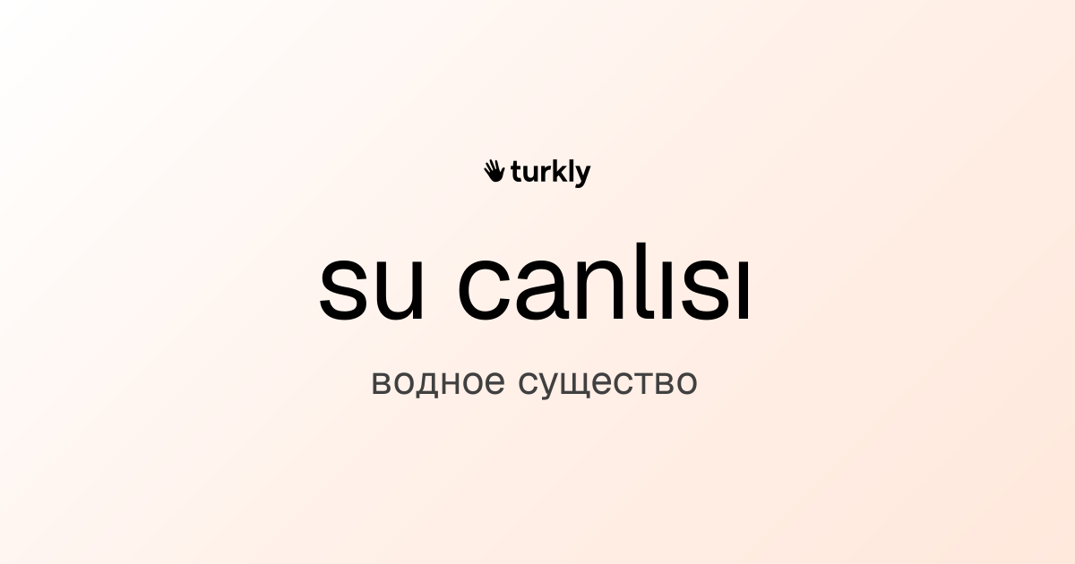 su canlısı — водное существо