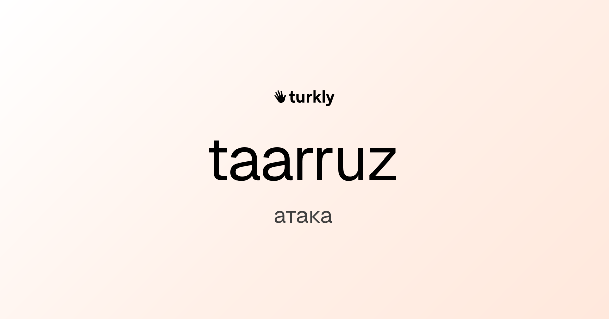 taarruz — атака