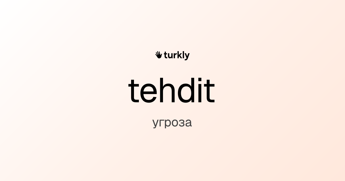 tehdit — угроза