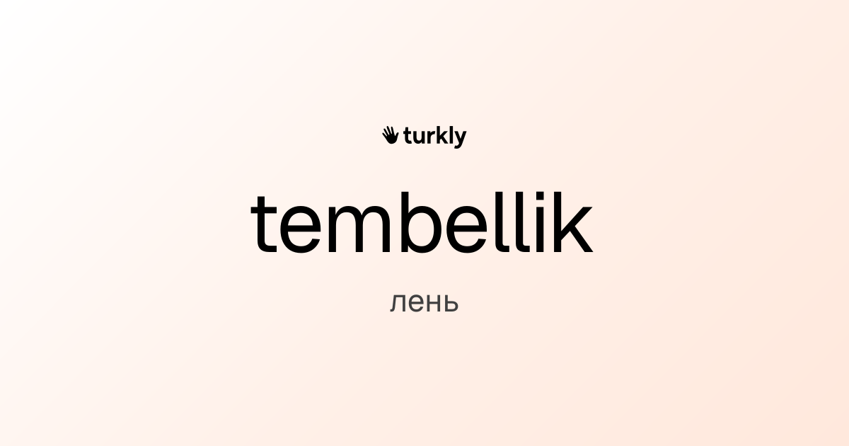 tembellik — лень