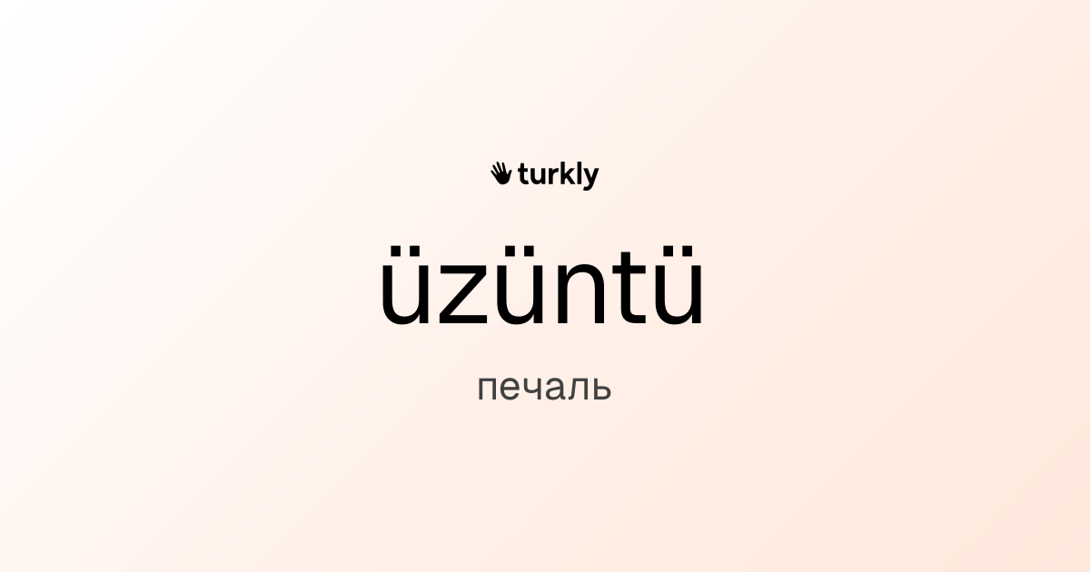 üzüntü — печаль