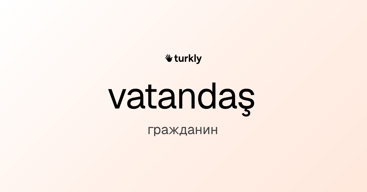 vatandaş — гражданин