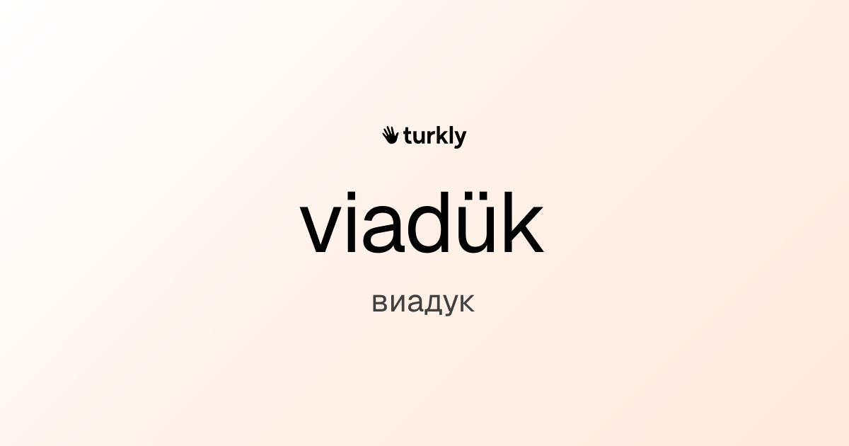 viadük — виадук