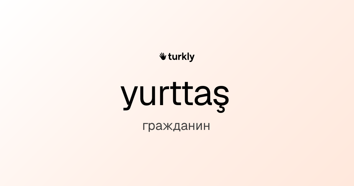 yurttaş — гражданин